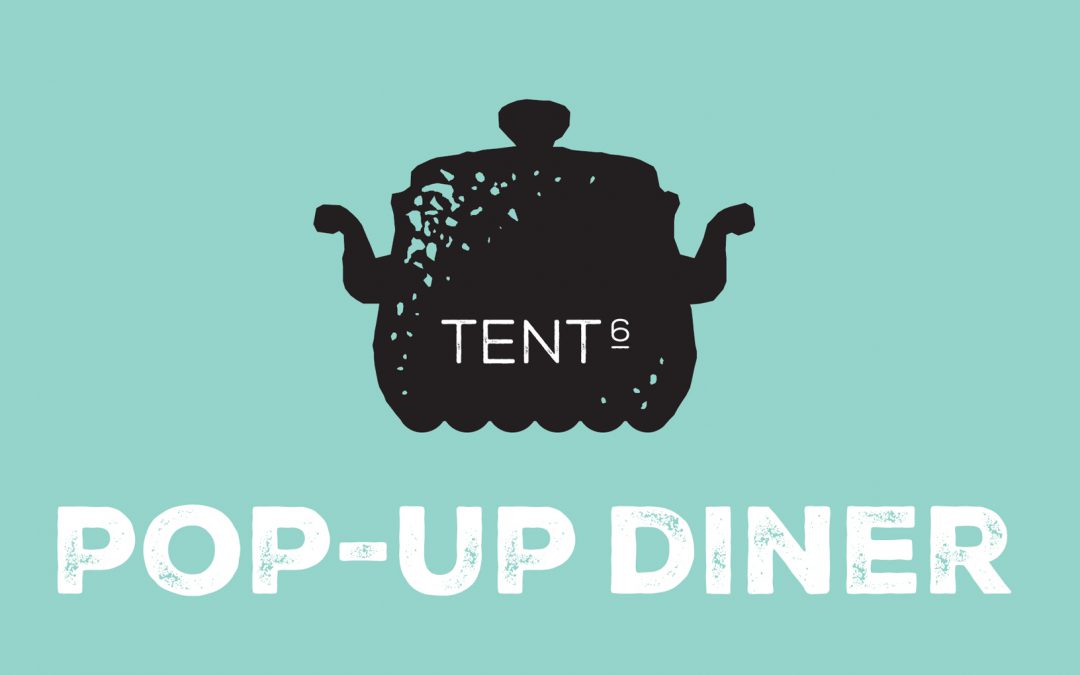 Tent 6 Pop-up Diner | 19 & 20 jan 2018